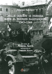 Immagine copertina libro Nelle carceri di Perugia sotto il terrore nazifascista (1943-1944)