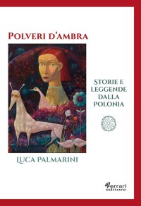 Immagine copertina libro Polveri d'ambra. Storie e leggende dalla Polonia
