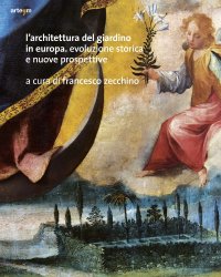 Immagine copertina libro L'architettura del giardino in Europa. Evoluzione storica e nuove prospettive possibili