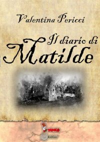 Immagine copertina libro Il diario di Matilde