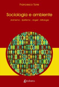 Immagine copertina libro Sociologia e ambiente. Animismo. Spiritismo. Angeli. Mitologia