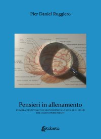 Immagine copertina libro Pensieri in allenamento. L’ombra di un vissuto che interpreta la vita al di fuori dei canoni prestabiliti