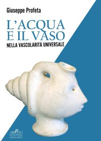 Immagine copertina libro L'acqua e il vaso nella vascolarità universale