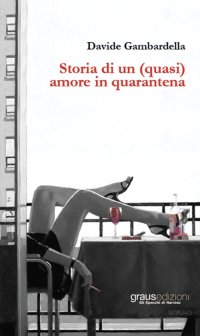 Immagine copertina libro Storia di un (quasi) amore in quarantena