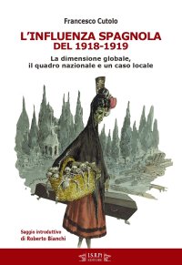 Immagine copertina libro L'influenza spagnola del 1918-1919. La dimensione globale, il quadro nazionale e un caso locale