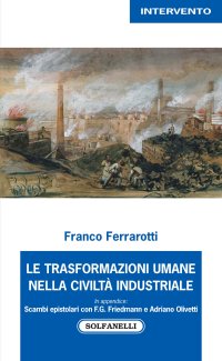 Immagine copertina libro Le trasformazioni umane nella civiltà industriale