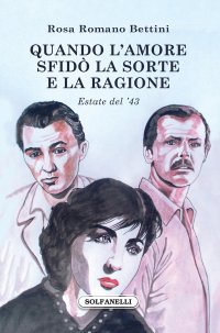 Immagine copertina libro Quando l'amore sfidò la sorte e la ragione. Estate del '43