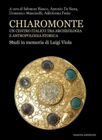 Immagine copertina libro Chiaromonte. Un centro italico tra archeologia e antropologia storica. Studi in memoria di Luigi Viola