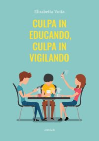 Immagine copertina libro Culpa in educando, culpa in vigilando