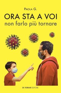 Immagine copertina libro Ora sta a voi, non farlo più tornare