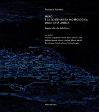 Immagine copertina libro Akko e la sostenibilità morfologica della città antica. Saggio sulla vita delle forme