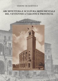 Immagine copertina libro Architettura e scultura monumentale del ventennio a Taranto e provincia. Ediz. illustrata