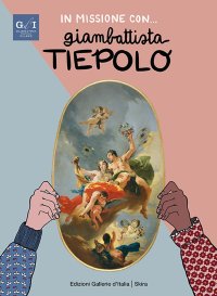 Immagine copertina libro In missione con... Giambattista Tiepolo. Ediz. italiana e inglese. Con audiolibro