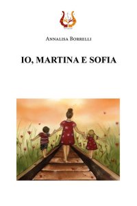 Immagine copertina libro Io, Martina e Sofia