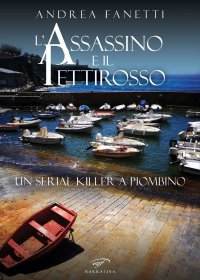 Immagine copertina libro L'assassino e il pettirosso. Un serial killer a Piombino