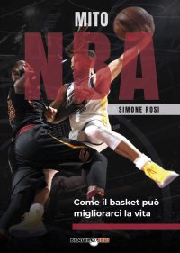 Immagine copertina libro Mito NBA. Come il basket può migliorarci la vita