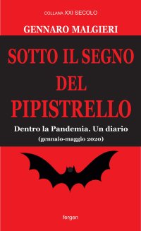Immagine copertina libro Sotto il segno del pipistrello. Dentro la Pandemia. Un diario (gennaio-maggio 2020)