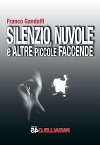 Immagine copertina libro Silenzio, nuvole e altre piccole faccende