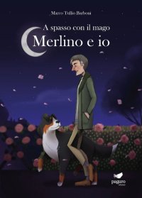 Immagine copertina libro A spasso con il mago. Merlino e io