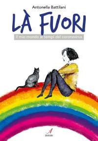 Immagine copertina libro Là fuori. Il mio mondo ai tempi del coronavirus