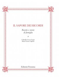 Immagine copertina libro Il sapore dei ricordi. Ricette e storie di famiglia