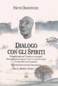 Immagine copertina libro Dialogo con gli spiriti. Esperienze e comunicazioni con il mondo spirituale