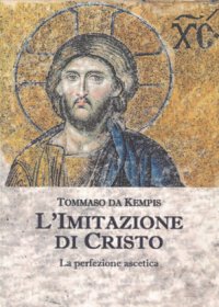 Immagine copertina libro L'imitazione di Cristo. La perfezione ascetica