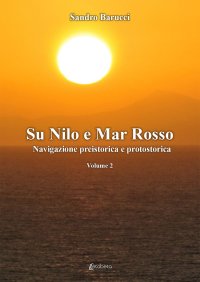 Immagine copertina libro Sul Nilo e Mar Rosso. Navigazione preistorica a protostorica