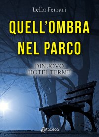 Immagine copertina libro Quell'ombra nel parco. DiNuovo Hotel Terme