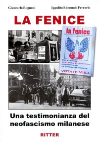 Immagine copertina libro La fenice. Una testimonianza del neofascismo milanese