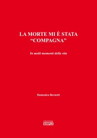 Immagine copertina libro La morte mi è stata «compagna». In molti momenti della vita