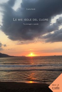 Immagine copertina libro Le mie isole del cuore. Tra immagini e parole