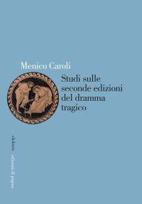 Immagine copertina libro Studi sulle seconde edizioni del dramma tragico
