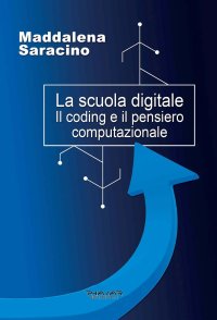 Immagine copertina libro La scuola digitale. Il coding e il pensiero computazionale
