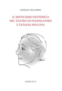 Immagine copertina libro Il misticismo esoterico nel teatro di Stanislavskij e Tatiana Pavlova