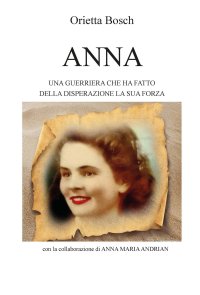 Immagine copertina libro Anna. Una guerriera che ha fatto della disperazione la sua forza