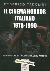 Immagine copertina libro Il cinema horror italiano 1970-1990