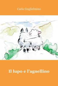 Immagine copertina libro Il lupo e l'agnellino