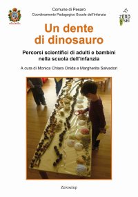 Immagine copertina libro Un dente di dinosauro. Percorsi scientifici di adulti e bambini nella scuola dell'infanzia