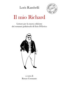 Immagine copertina libro Il mio Richard. Letture per la nuova edizione dei romanzi polizieschi di Ezio D'Errico