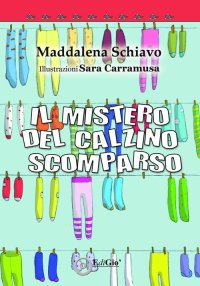 Immagine copertina libro Il mistero del calzino scomparso. Ediz. a colori