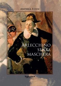 Immagine copertina libro Arlecchino senza maschera