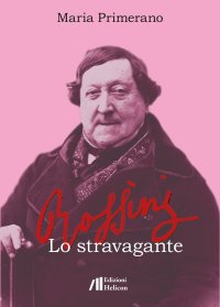 Immagine copertina libro Rossini. Lo stravagante