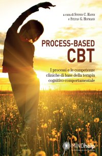 Immagine copertina libro Process-based CBT. I processi e le competenze cliniche di base della terapia cognitivo-comportamentale