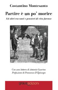 Immagine copertina libro Partire è un po’ morire. Ed altri racconti e pensieri di vita forense