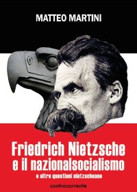 Immagine copertina libro Friedrich Nietzsche e il nazionalsocialismo e altre questioni nietzscheane