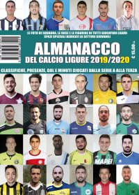 Immagine copertina libro Almanacco del calcio ligure 2019/2020. Classifiche, presenze, reti e minuti giocati dalla Serie A alla Terza