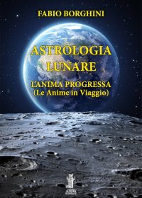 Immagine copertina libro Astrologia lunare. L'anima progressa
