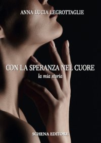 Immagine copertina libro Con la speranza nel cuore. La mia storia