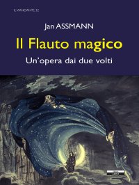 Immagine copertina libro Il flauto magico. Un'opera dai due volti